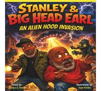 Stanley and Big Head Earl: An Alien Hood Invasion