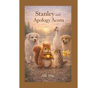 Stanley and the Apology Acorn: A Harmony Park Story