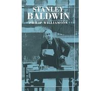 Stanley Baldwin: Conservative Leadership and National Values – Cambridge University Press