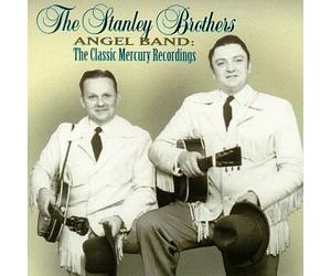 Stanley Brothers - Angel Band