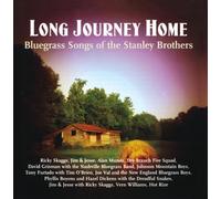 Stanley Brothers - Long Journey Home: Bluegrass Songs Of The Stanley Brothers