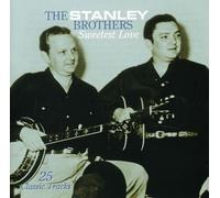 Stanley Brothers - Sweetest Love
