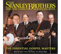 Stanley Brothers - The Essential Gospel Masters