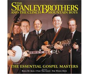 Stanley Brothers - The Essential Gospel Masters