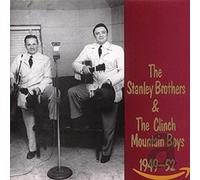 Stanley Brothers - The Stanley Brothers & The Clinch Mountain Boys: 1949-52