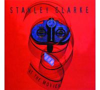 Stanley Clarke - At The Movies