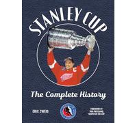 Stanley Cup: The Complete History (Hockey Hall of Fame)