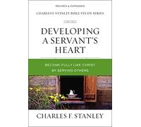 STANLEY DEV SERV HEART SC: Become Fully Like Christ by Serving Others (Charles F. Stanley Bible Study Series)