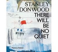 Stanley Donwood: There Will Be No Quiet