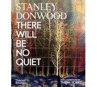 Stanley Donwood: There Will Be No Quiet