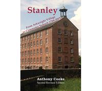 Stanley: From Arkwright Village to Commuter Suburb: 1784-2015