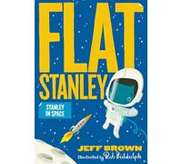 Stanley in Space: A Funny Illustrated Book for Reluctant Readers Age 6 and Up (Flat Stanley)
