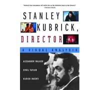 Stanley Kubrick, Director - A Visual Analysis Rev & Exp