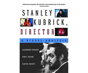 Stanley Kubrick, Director Rev e Edition by Walker, Alexander published by W. W. Norton & Co. (2000)