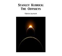 Stanley Kubrick : The Odysseys
