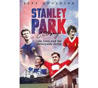 Stanley Park Story: Life, Love and the Merseyside Derby