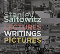 Stanley Saitowitz : Lectures and Writings 1974-2024