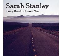 Stanley, Sarah - Long Road to Leave You