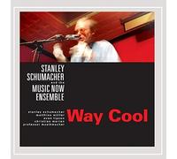 Stanley Schumacher and the Music Now Ensemble - Way Cool [Explicit]
