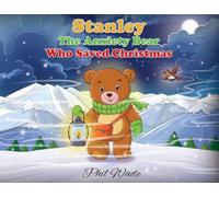Stanley the Anxiety Bear Who Saved Christmas
