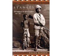 Stanley: The Making of an African Explorer, 1841-1877