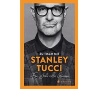 Stanley Tucci Anja Meh Zu Tisch mit Stanley Tucci: Ein Jahr voller Ge (Hardback)
