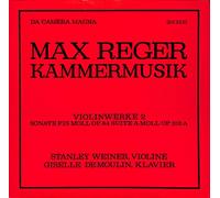 Stanley Weiner, Giselle De Moulin - Max Reger: Kammermusik; Violinwerke 2 Sonate Fis moll op. 84; Suite A-moll op. 103 a - SM 93311