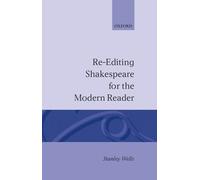 Stanley Wells Re-editing Shakespeare for the Modern Reader (Hardback)