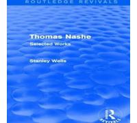 Stanley Wells Thomas Nashe (Routledge Revivals): Selected Works Hardcover Book Stanley Wells Multicolor