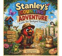 Stanley's Counting Adventure: A Backyard Number Adventure (Stanley Adventures with the Backyard Friends)