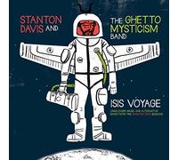 Stanton Davis' Ghetto Mysticism Band - Isis Voyage : Unreleased Music & Alternative Mixes From The Brighter Days Sessions