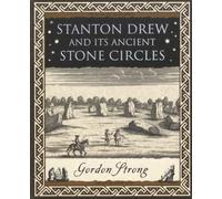 Stanton Drew: and Its Ancient Stone Circles
