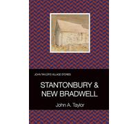 Stantonbury and New Bradwell: 6 (John Taylor's Village Stories)