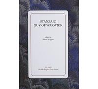 Stanzaic Guy of Warwick (TEAMS Middle English Texts Series)