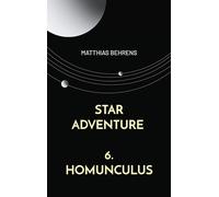 Star Adventure: 6. Homunculus