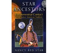 Star Ancestors : Extraterrestrial Contact in the Native American Tradition