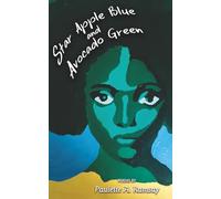 Star Apple Blue and Avocado Green: Poems by Paulette A. Ramsay