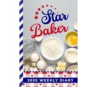 Star Baker: Hardcover / 2025 Weekly Diary / 6x9 Dated Personal Organizer / Daily Schedule With To Do List - Note Section - Habit Tracker / Funny Quote - British Baking Show Gifts