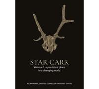 Star Carr Volume 1: A Persistent Place in a Changing World
