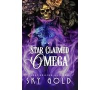 Star Claimed Omega: A Secret Alpha Queen Shifter Romance: 3 (The Signet Saga)