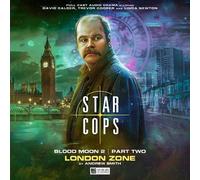 Star Cops: Blood Moon: 4.5 London Zone: (Star Cops 4.5)