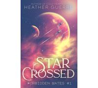 Star Crossed: A Sci-Fi Alien Romance (Forbidden Mates)
