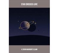 Star Crossed Love: A Zivon Warrior'S Claim