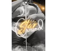 Star-Crossed: Love and Magic - Book Two