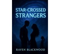 Star-Crossed Strangers: A Forbidden Sci-Fi Romance of Love and Survival Beyond the Stars