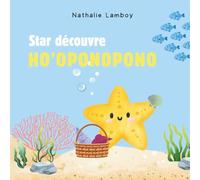 Star découvre le Ho'oponopono: Une jolie histoire pour laisser la place à la joie