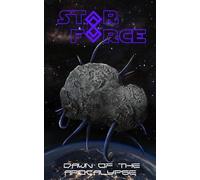 Star Force: Dawn of the Apocalypse (Star Force Universe)