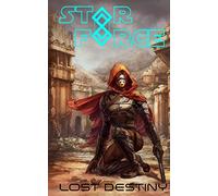 Star Force: Lost Destiny: Volume 1 (Star Force Universe)