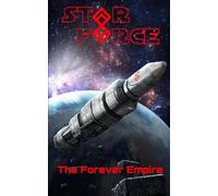 Star Force: The Forever Empire (Star Force Universe)