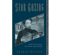 Star Gazing: Hollywood Cinema and Female Spectatorship